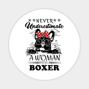 never underestimate a woman with a boxer Magnet